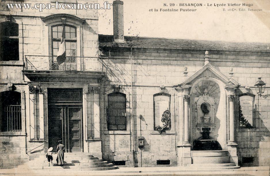 N. 29 - BESANÇON - Le Lycée Victor Hugo et la Fontaine Pasteur